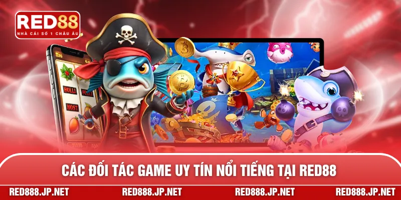 Các đối tác game uy tín nổi tiếng tại RED88