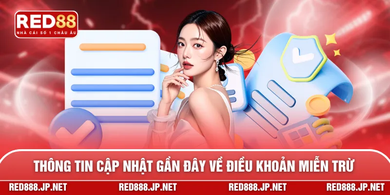 Thông tin cập nhật gần đây về điều khoản miễn trừ
